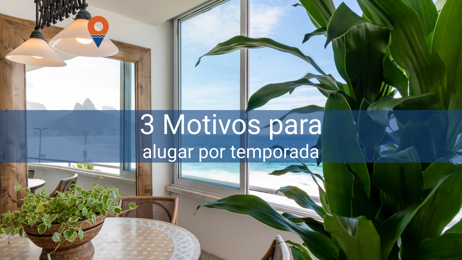 3 Motivos para alugar por temporada