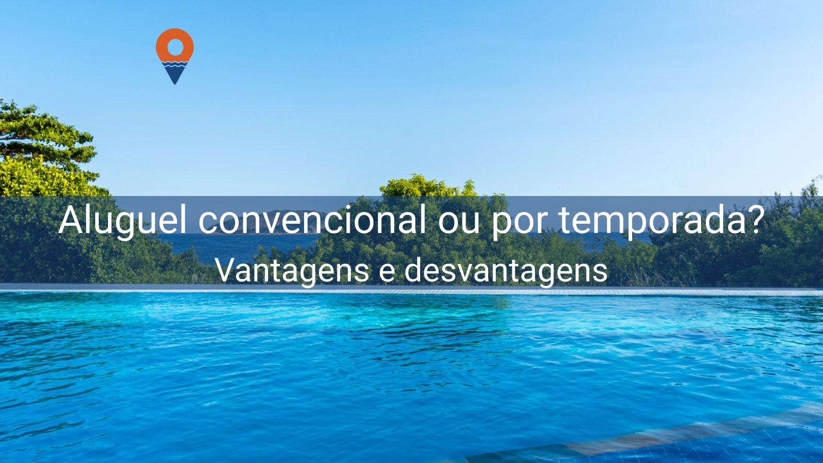 Aluguel convencional x Aluguel por Temporada: vantagens e desvantagens