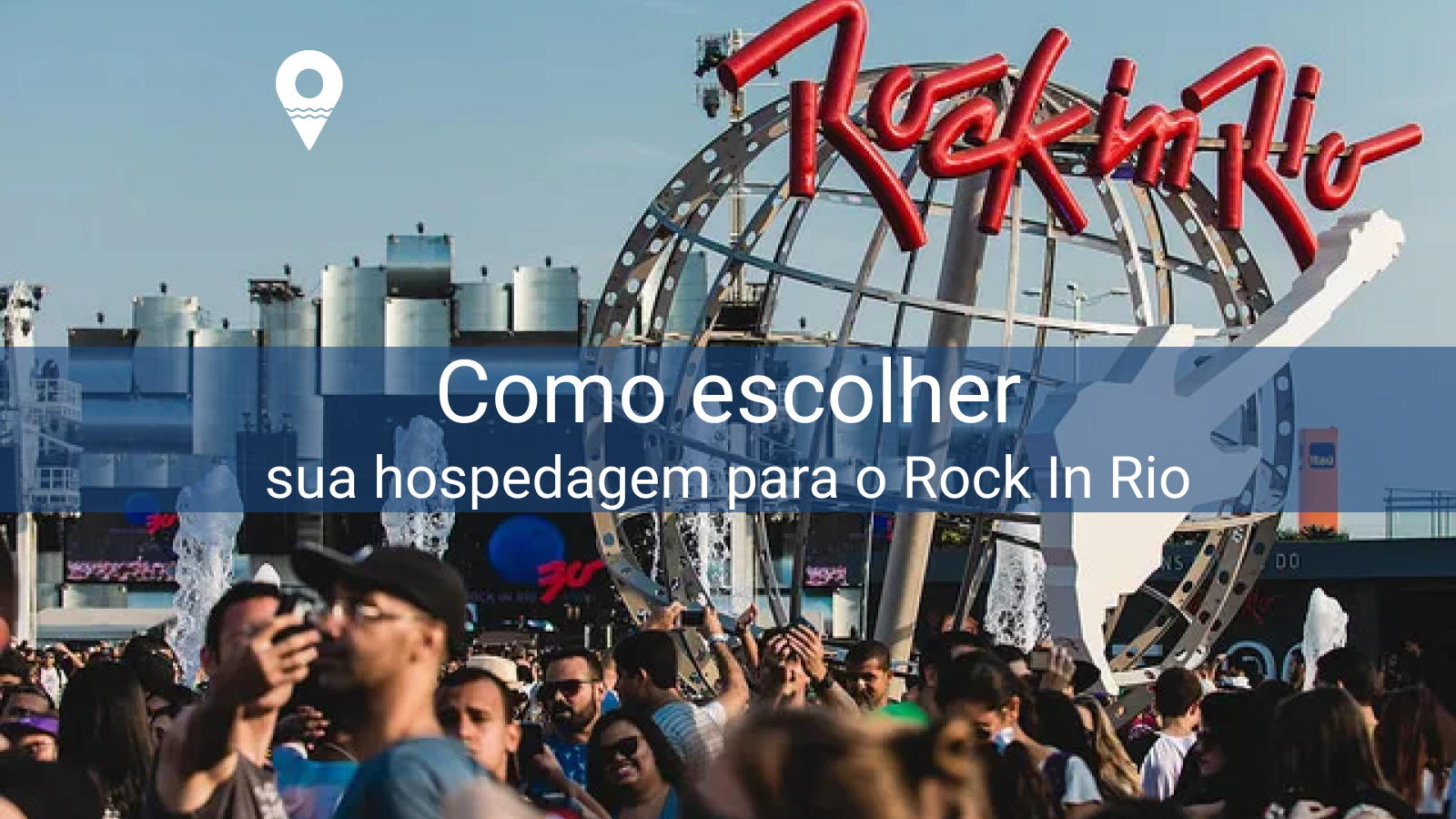 Como escolher sua hospedagem para o Rock In Rio 2024!
